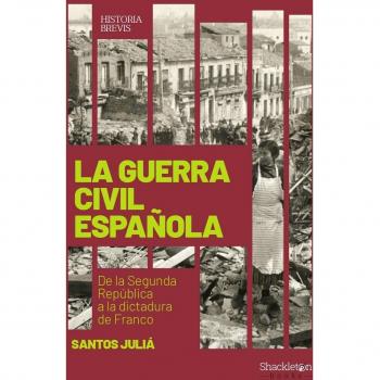La Guerra civil española: De la Segunda República a la dictadura de Franco