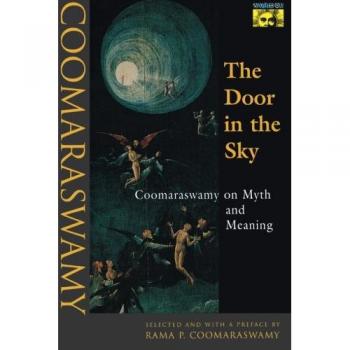 The Door in the Sky: Coomaraswamy on Myth and Meaning