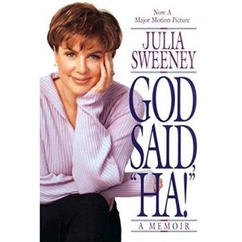 God Said, Ha! - A Memoir by Julia Sweeney (Humorous Personal Narrative)