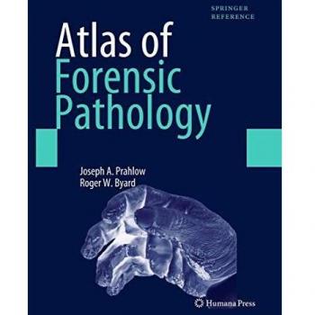 Atlas of Forensic Pathology: For Police, Forensic Scientists, Attorneys, and Death Investigators