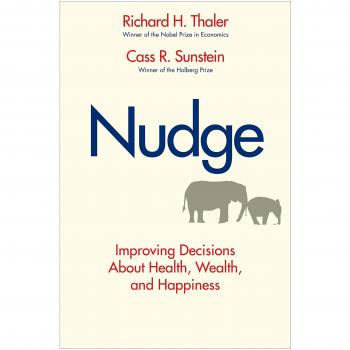 Nudge: Improving Decisions About Health, Wealth, and Happiness