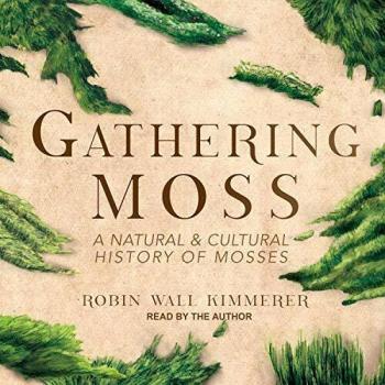 Gathering Moss: A Natural and Cultural History of Mosses