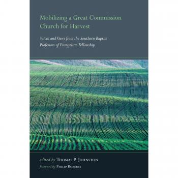 Mobilizing a Great Commission Church for Harvest: Insights from Southern Baptist Evangelism Experts