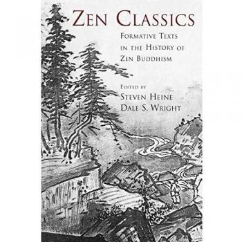 Zen Classics: Formative Texts in the History of Zen Buddhism