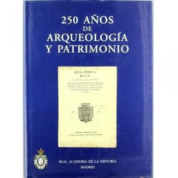 250 años de Arqueología y Patrimonio.