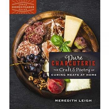 Pure Charcuterie: The Craft and Poetry of Curing Meats at Home: 4