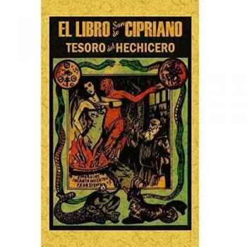 Libro de San Cipriano: Libro completo de verdadera magia o sea el tesoro del hechicero