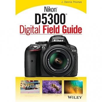Nikon D5300 Digital Field Guide