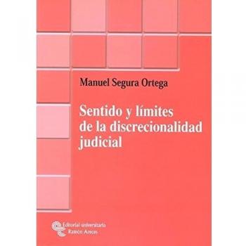 Sentido y Límites de La Discrecionalidad Judicial