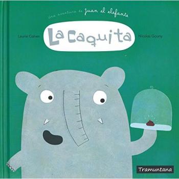 La Caquita. Una aventura de Juan el elefante - GOUNY GOUNY NICOLAS