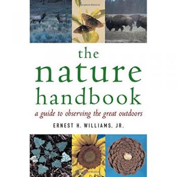 The Nature Handbook: A Guide to Observing the Great Outdoors