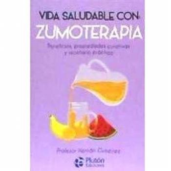 Vida saludable con: zumoterapia - HERNAN GUTIERREZ