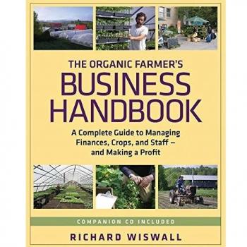The Organic Farmer's Business Handbook: A Complete Guide to Managing Finances, Crops and Staff and Making a Profit