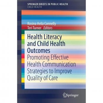 Health Literacy and Child Health Outcomes: Promoting Effective Health Communication Strategies to Improve Quality of Care