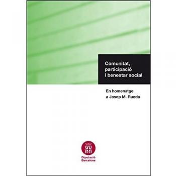 Comunitat, participació i benestar social: En homenatge a Josep M. Rueda