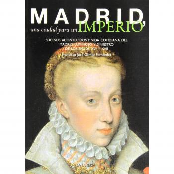 Madrid, una ciudad para un imperio