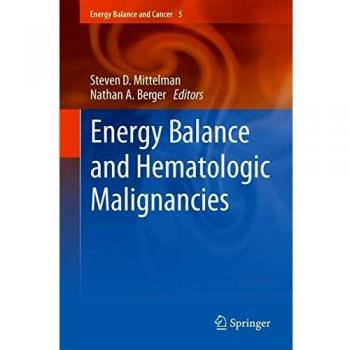 Energy Balance and Hematologic Malignancies: Energy Balance and Cancer 5