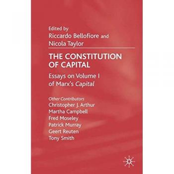 The Constitution of Capital: Essays on Volume 1 of Marx's  Capital