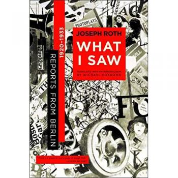 What I Saw: Reports from Berlin 1920-1933