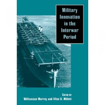Interwar Military Innovation: A Comprehensive Analysis by Murray