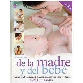 GUÍA COMPLETA DE LA MADRE Y EL BEBÉ