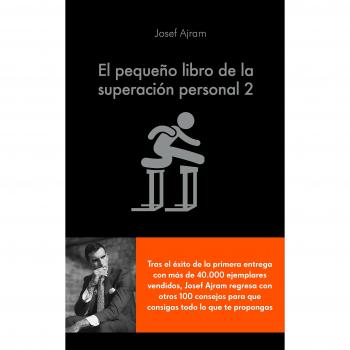 El pequeño libro de la superación personal 2: Échale MÁS gasolina a tu cerebro y consigue todo lo que te propongas - Josef Ajram