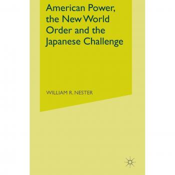 American Power, the New World Order and the Japanese Challenge