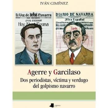 Agerre y Garcilaso: Dos periodistas, víctima y verdugo del golpismo navarro: 137