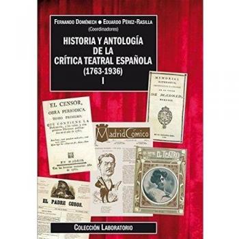 Historia y antología de la crítica teatral española
