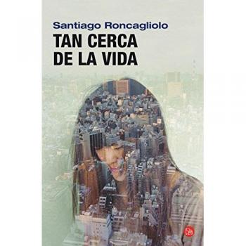 Tan cerca de la vida