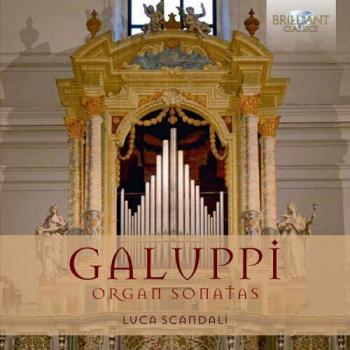 GALUPPI: Organ Sonatas Luca Scandali - Luca Scandali