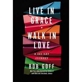 Live in Grace, Walk in Love: A 365-Day Journey