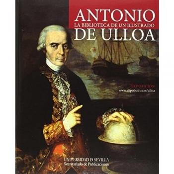 Antonio De Ulloa. Biblioteca De Un Ilustrado: La biblioteca de un ilustrado: 22