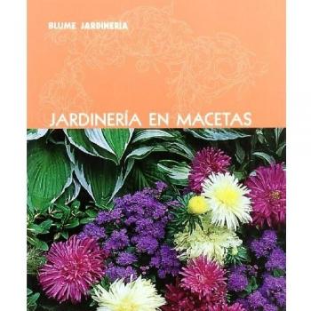 Blume Jardinería. Jardinería en macetas - Varios Autores