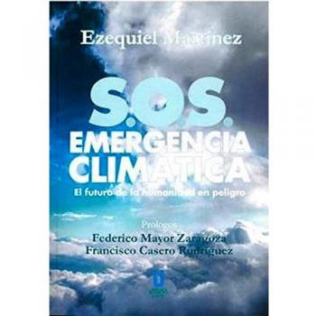 S.O.S. Emergencia Climática: El futuro de la humanidad en peligro
