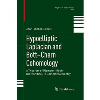 Hypoelliptic Laplacian and BottChern Cohomology: A Theorem of RiemannRochGrothendieck in Complex Geometry: 305