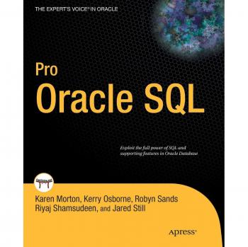 Pro Oracle SQL: Advanced Database Management Techniques by Karen Morton
