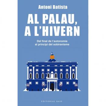 Al Palau, a l'hivern. Del final de l'autonomia al principi del sobiranisme: 145 - Antoni Batista I Viladrich