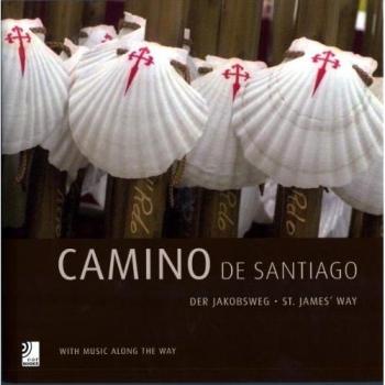 Camino de Santiago. St. James way. Con 4 CD Audio: with Music Along the Way