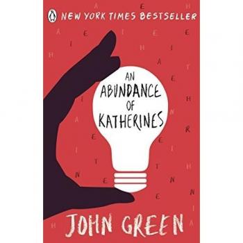 AN ABUNDANCE OF KATHERINES: John Green