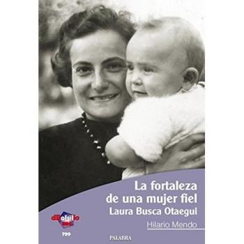 La fortaleza de una mujer fiel: Laura Busca Otaegui: 799