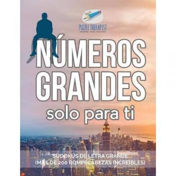 Sudoku Gigante: Más de 200 Rompecabezas en Letra Grande