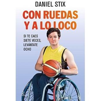 Con ruedas y a lo loco: Si te caes siete veces, levántate ocho