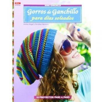 Crea Con Patrones Serie Ganchillo. Gorros De Ganchillo Para Días Soleados - Número 10 - Biegel, Andrea;Neumann, Dorothea