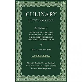 Culinary Encyclopedia: Comprehensive Dictionary of Cooking Terms, Food Names, and Beverage Definitions for Chefs and Home Cooks
