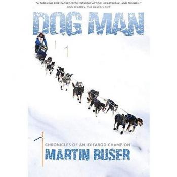 Dog Man: Chronicles of an Iditarod Champion