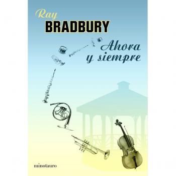 Ahora y siempre - Ray Bradbury