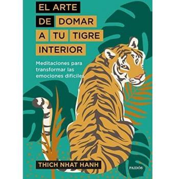 El arte de domar a tu tigre interior: Meditaciones para transformar las emociones difíciles (Tapa dura)
