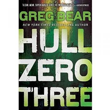 Hull Zero Three: A Sci-Fi Novel of Space Exploration and Survival by Greg Bear