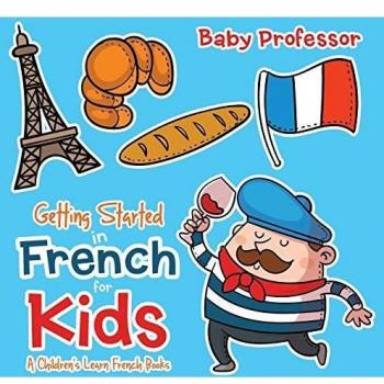 Getting Started in French for Kids | A Children's Learn French Books